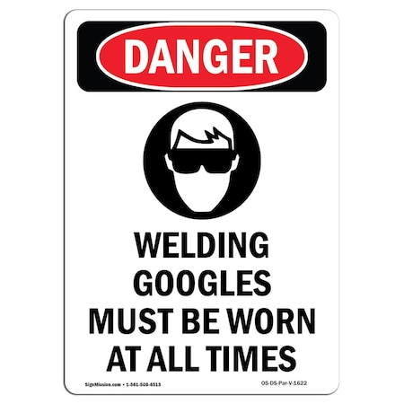 OSHA Danger Sign, Welding Goggles Must, 14in X 10in Aluminum